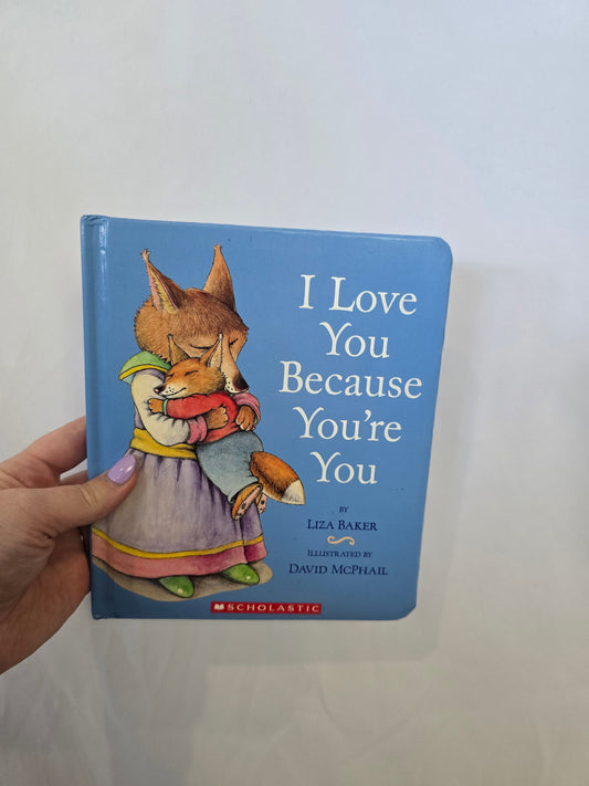 I Love You Because You're You • Board Book