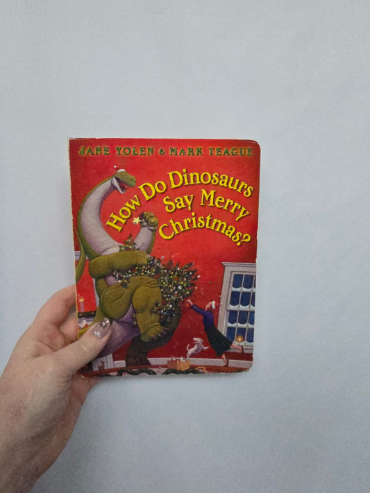 How Do Dinosaurs Say Merry Christmas? • Board Book