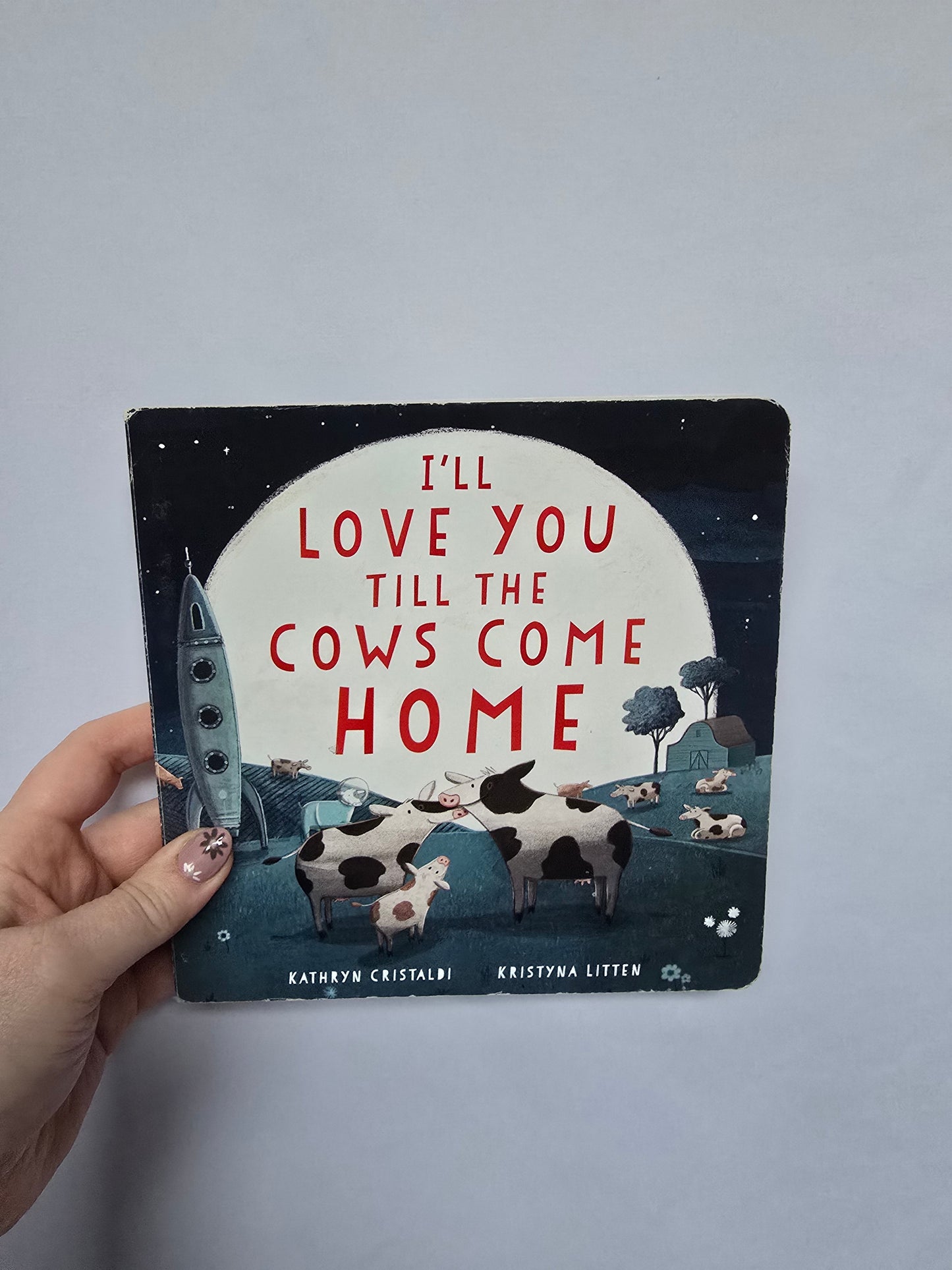 I'll Love You Til The Cows Come Home • Board Book