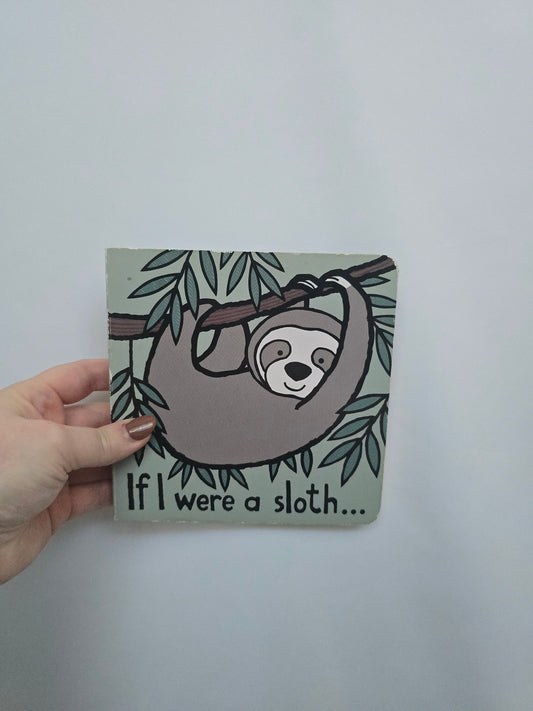 If I Were A Sloth... • Board Book