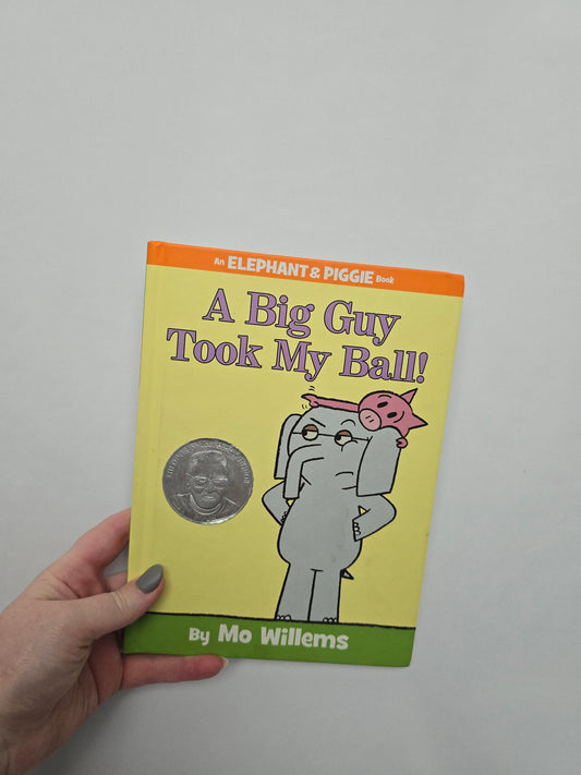 A Big Guy Took My Ball - Elephant & Piggie • Hardcover Book