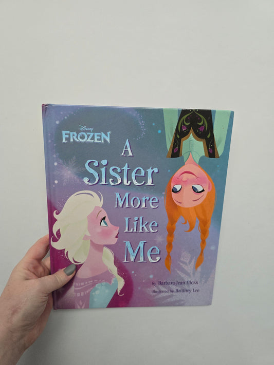 Frozen A Sister More Like Me • Hardcover Book