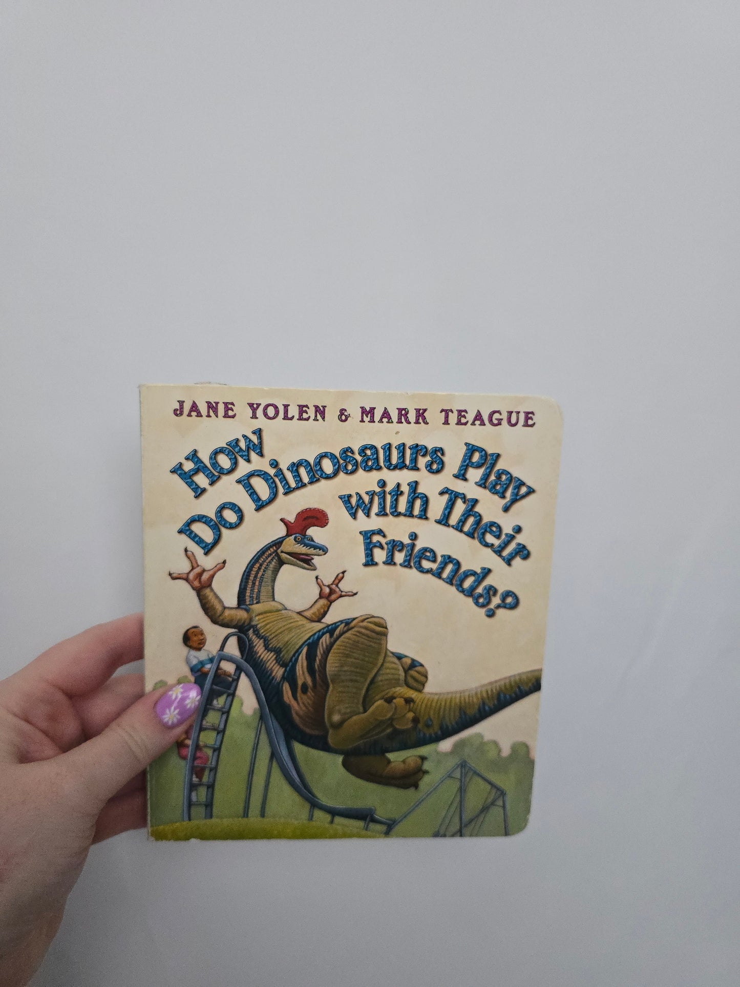 How Do Dinosaurs Play With Their Friends? • Board Book