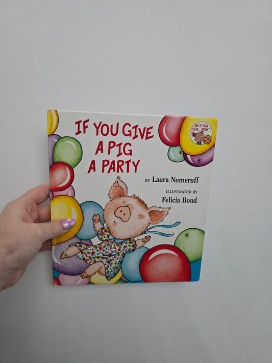 If You Give A Pig A Party • Hardcover Book