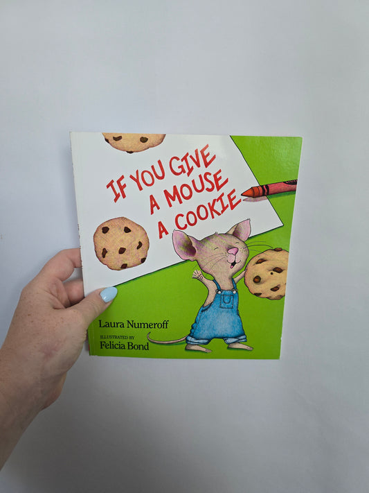 If You Give A Mouse a Cookie• Softcover Book
