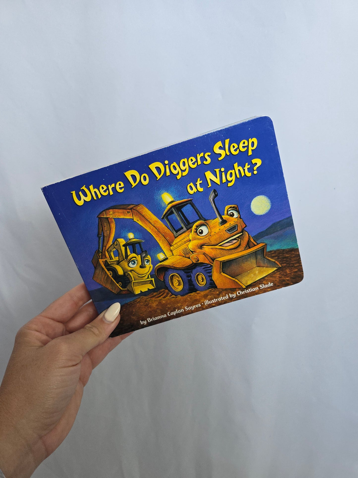 Where Do Diggers Sleep At Night • Board Book