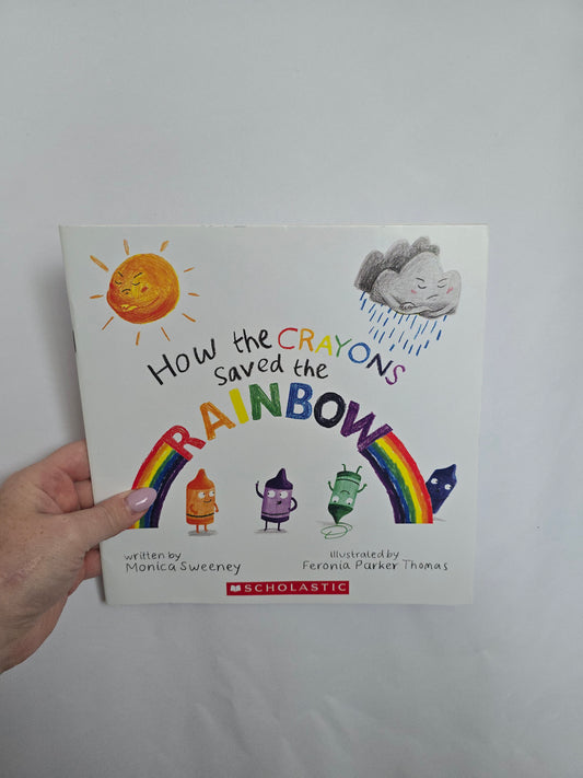 How The Crayons Saved The Rainbow • Softcover Book