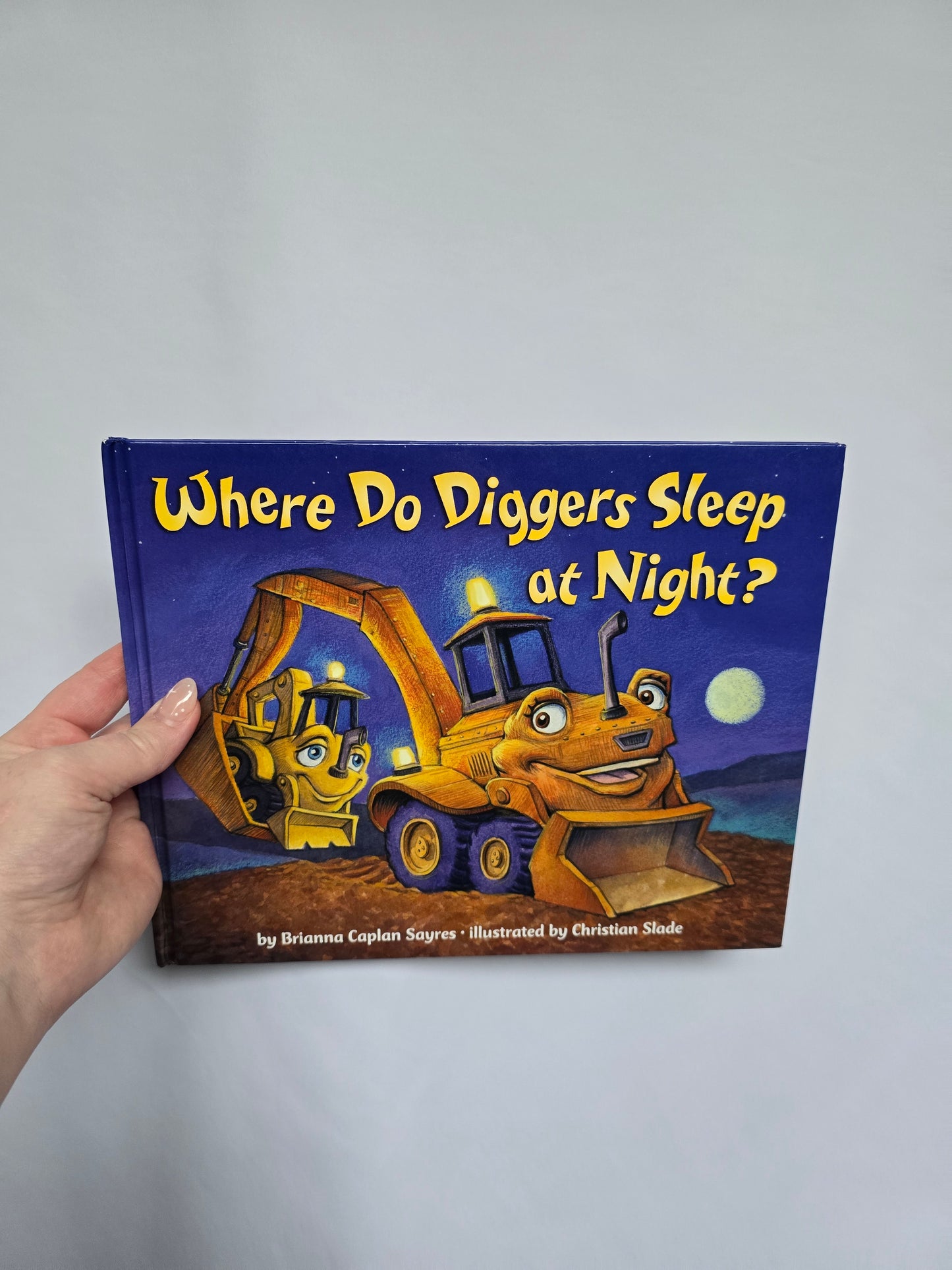 Where Do Diggers Sleep at Night • Hardcover Book
