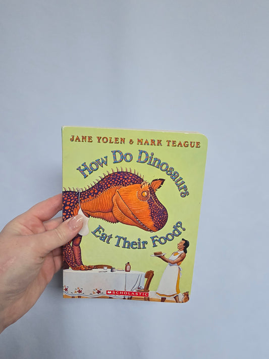 How Do Dinosaurs Eat Their Food? • Board Book