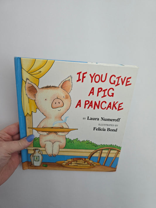 If You Give a Pig a Pancake • Hardcover Book