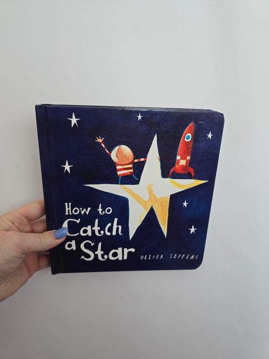 How To Catch A Star • Board Book