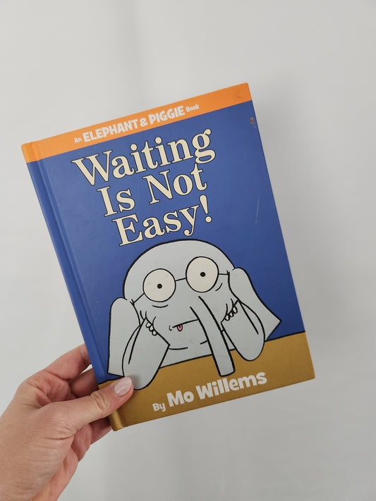 Waiting Is Not Easy - An Elephant & Piggie Book • Hardcover Book