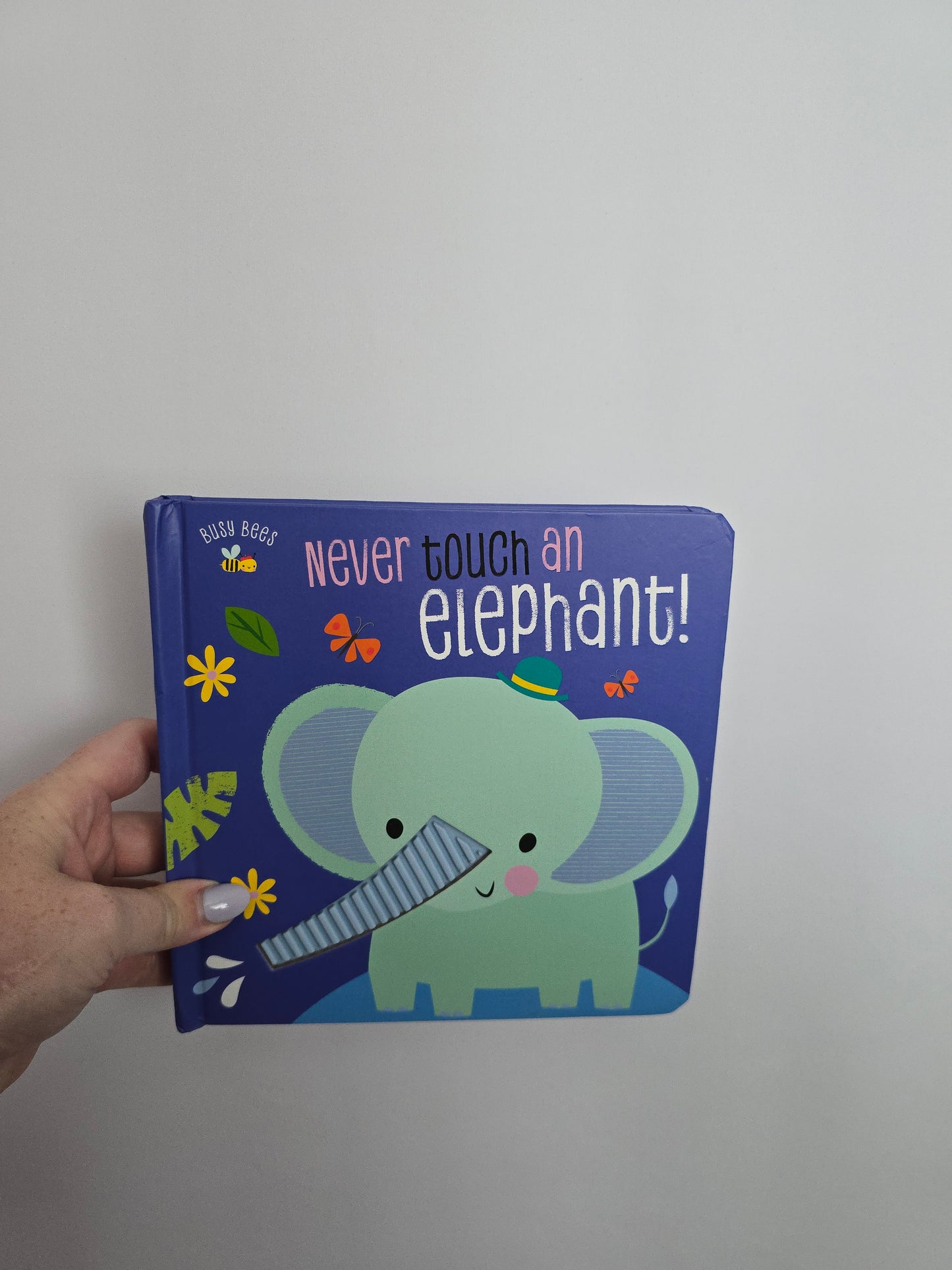 Never Touch An Elephant • Board Book