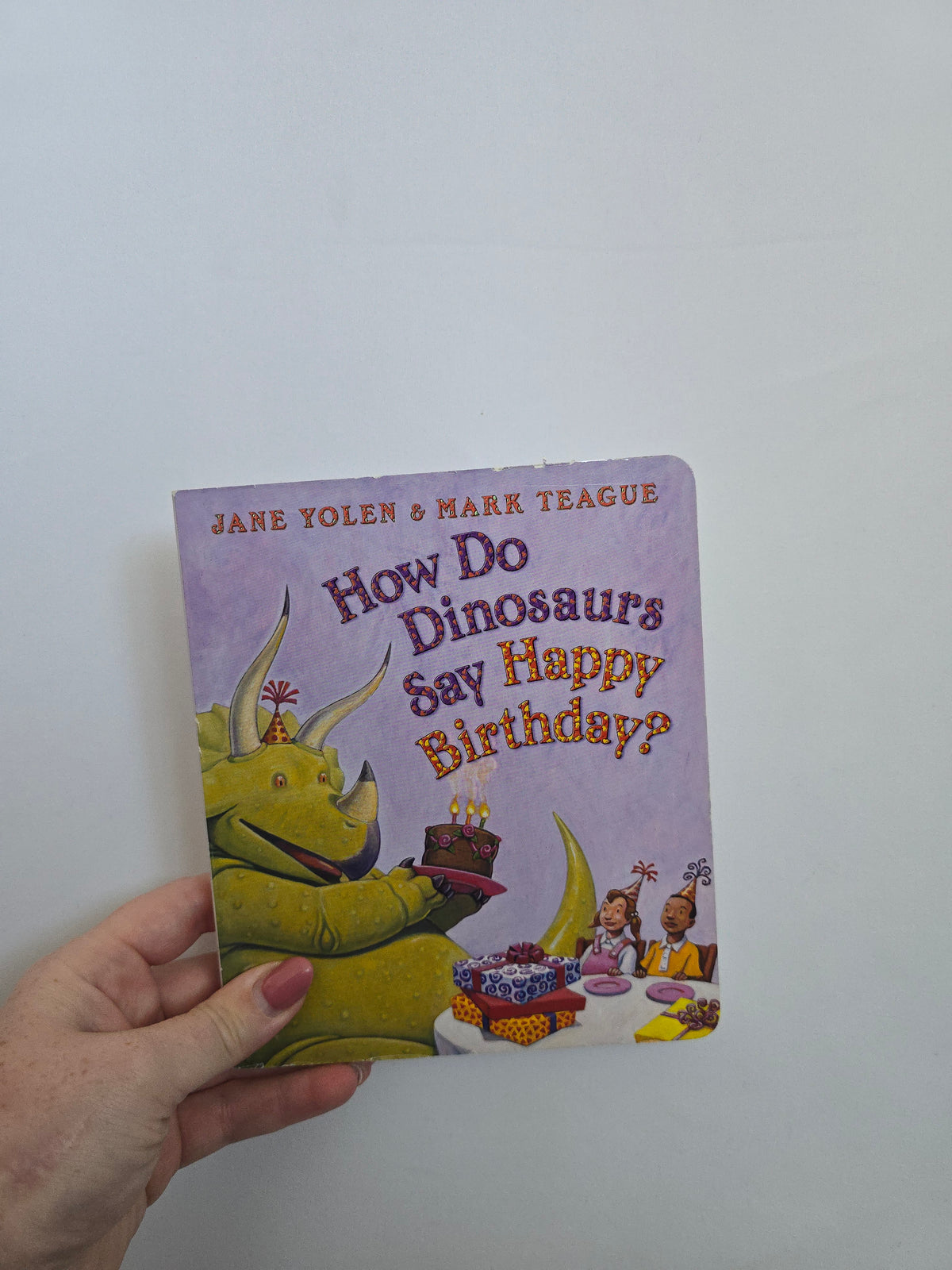 How Do Dinosaurs Say Happy Birthday? • Board Book